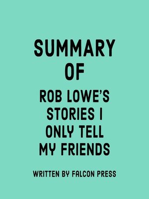 cover image of Summary of Rob Lowe's Stories I Only Tell My Friends